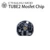 CTHULHU MOD Mosfet Chip for TUBE2 MOD